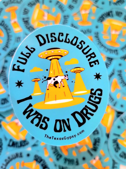 Full Disclosure I Was on Drugs UFO Cow Abduction sticker